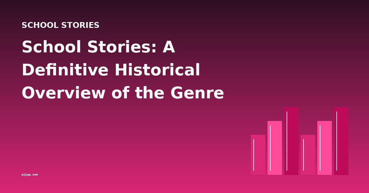 School Stories: A Definitive Historical Overview of the Genre