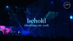 Behold (Then Sings My Soul) by Hillsong Worship Mp3 download with Lyrics