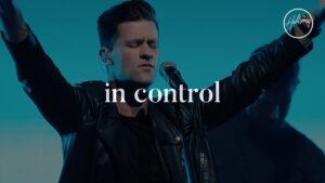 In Control by Hillsong Worship Mp3 download with Lyrics