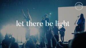 Let There Be Light 
 by Hillsong Worship Mp3 download with Lyrics