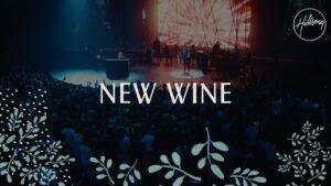 New Wine by Hillsong Worship Mp3 download with Lyrics