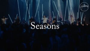 Seasons by Hillsong Worship Mp3 download with Lyrics