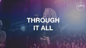 Through It All by Hillsong Worship Mp3 download with Lyrics