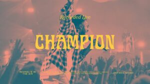 Champion by Bethel Music Mp3 download with Lyrics