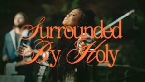 Surrounded By Holy - Bethel Music Mp3 download with Lyrics