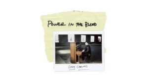 Power In The Blood by Cody Carnes Mp3 download with Lyrics