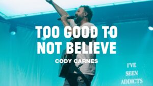 Too Good To Not Believe by Cody Carnes Mp3 download with Lyrics