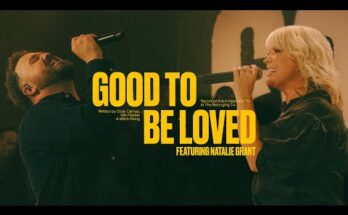 Good To Be Loved by Cody Carnes ft. Natalie Grant Mp3 download with Lyrics