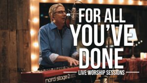 For All You've Done by Don Moen Mp3 download with Lyrics