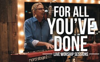 For All You've Done by Don Moen Mp3 download with Lyrics