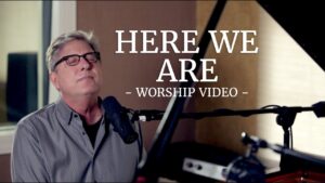 Here We Are by Don Moen Mp3 download with Lyrics