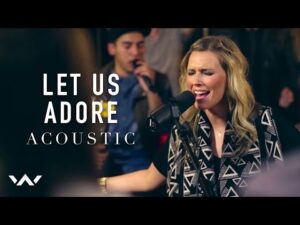 Let Us Adore by Elevation Worship Mp3 download with Lyrics