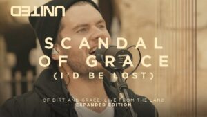 Scandal of Grace by Hillsong UNITED Mp3 download with Lyrics