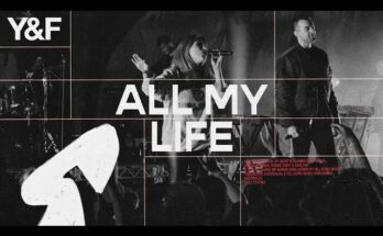 All My Life by Hillsong Young & Free Mp3 download with Lyrics