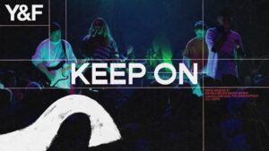 Keep On by Hillsong Young & Free Mp3 download with Lyrics