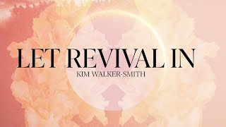 Let Revival in by Kim Walker Smith Mp3 download with Lyrics