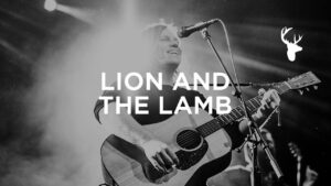 Lion And The Lamb by Leeland  Mp3 download with Lyrics