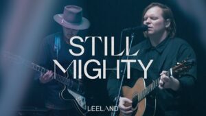 Still Mighty by Leeland Mp3 download with Lyrics