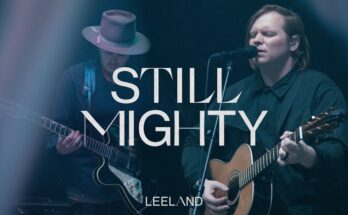 Still Mighty by Leeland Mp3 download with Lyrics