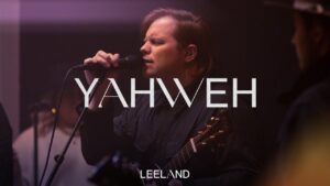 Yahweh by Leeland Mp3 download with Lyrics