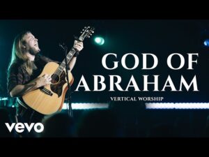 God of Abraham by Vertical Worship Mp3 download with Lyrics