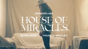 House of Miracles by Brandon Lake Mp3 download with Lyrics