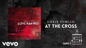 At The Cross by Chris Tomlin Mp3 download with Lyrics