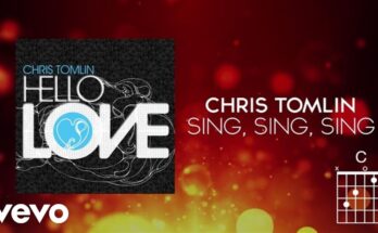 Sing, Sing, Sing by Chris Tomlin Mp3 download with Lyrics