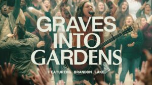 Graves Into Gardens by Elevation Worship Mp3 download with Lyrics