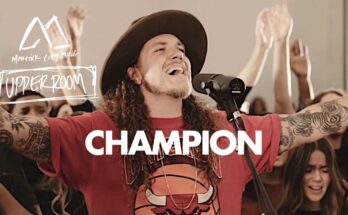 Champion by UPPERROOM ft. Maverick City Mp3 download with Lyrics