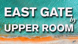 East Gate by UPPERROOM Mp3 download with Lyrics