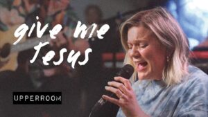 Give Me Jesus by UPPERROOM Mp3 download with Lyrics