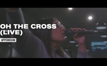 Oh The Cross by UPPERROOM Mp3 download with Lyrics