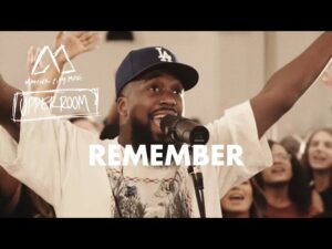 Remember by UPPERROOM ft. Maverick City Mp3 download with Lyrics