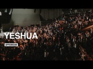 Yeshua by UPPERROOM Mp3 download with Lyrics