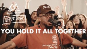 You Hold It All Together by UPPERROOM ft. Maverick City Music Mp3 download with Lyrics