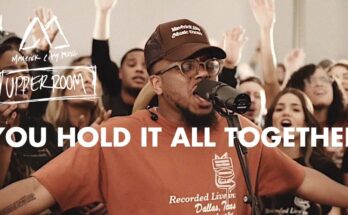 You Hold It All Together by UPPERROOM ft. Maverick City Music Mp3 download with Lyrics