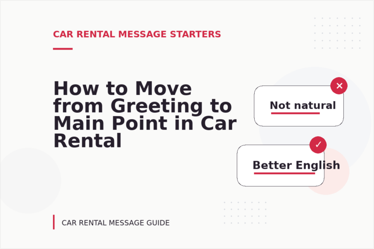 How to Move from Greeting to Main Point in Car Rental Message English How to Move from Greeting to Main Point in Car Rental Message English