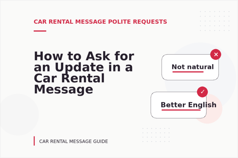 How to Ask for an Update in a Car Rental Message How to Ask for an Update in a Car Rental Message