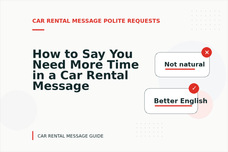 How to Say You Need More Time in a Car Rental Message