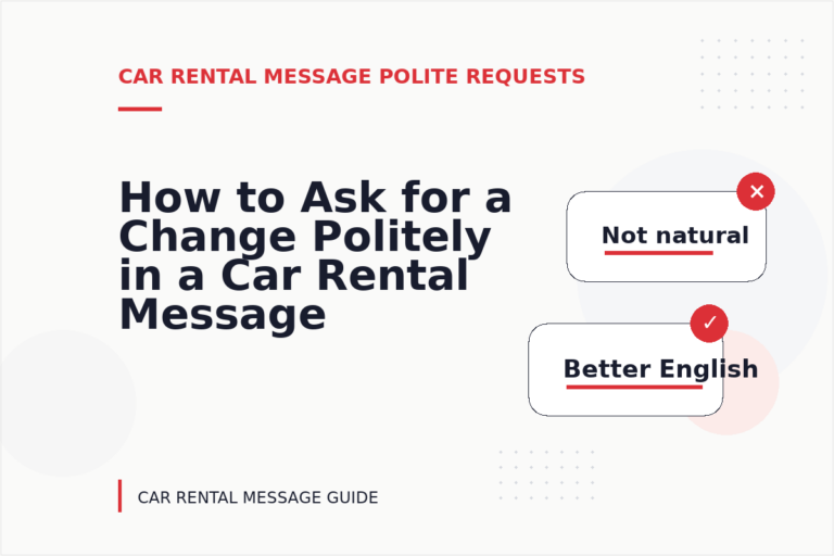 How to Ask for a Change Politely in a Car Rental Message