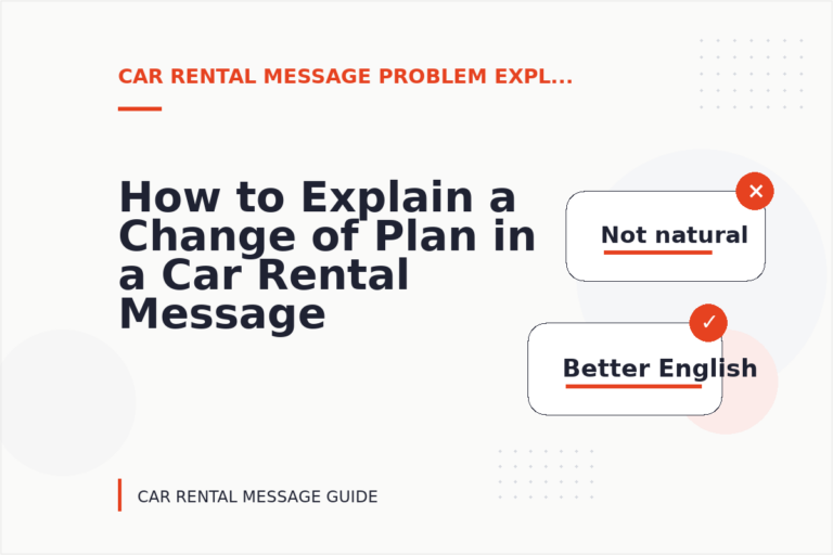 How to Explain a Change of Plan in a Car Rental Message How to Explain a Change of Plan in a Car Rental Message